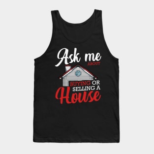 Realtor - Ask Me About Buying Or Selling A House - Real Estate Tank Top